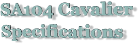 SA104 Cavalier  Specifications